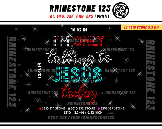 IM Talking To Jesus Today Rhinestone Template for Cricut rhinestone template material rhinestone SS10 Instant Download File svg eps png dxf