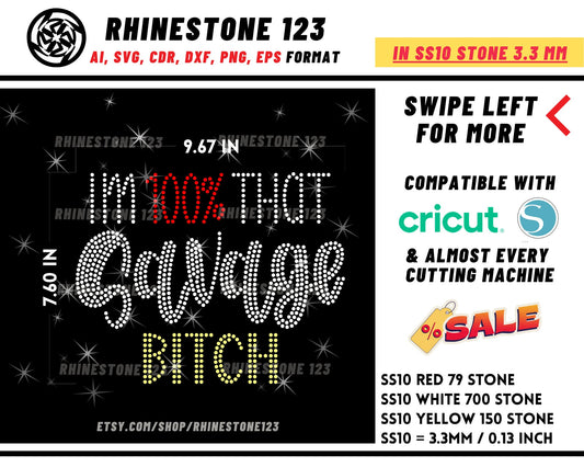 I am 100% Savage Bitch Rhinestone Template Cutting File for SS10 Rhinestone SVG template for cricut silhouette cameo PNG AI cdr dxf eps