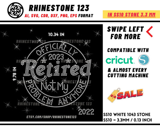 Officially Retired Not My Problem Anymore 2023 Rhinestone Template Cutting File for SS10 Rhinestone SVG template for cricut silhouette PNG