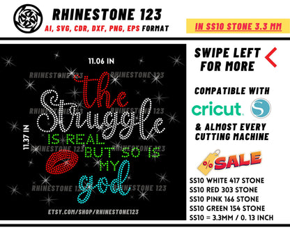 The Struggle is Real so is my God Rhinestone Template, Rhinestone File for SS10, Rhinestone SVG, cricut, silhouette, PNG, AI, cdr, dxf, eps