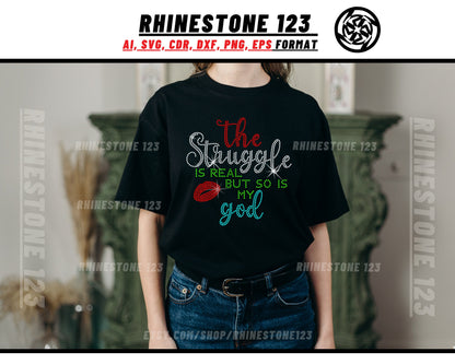 The Struggle is Real so is my God Rhinestone Template, Rhinestone File for SS10, Rhinestone SVG, cricut, silhouette, PNG, AI, cdr, dxf, eps