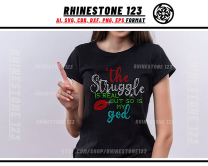 The Struggle is Real so is my God Rhinestone Template, Rhinestone File for SS10, Rhinestone SVG, cricut, silhouette, PNG, AI, cdr, dxf, eps