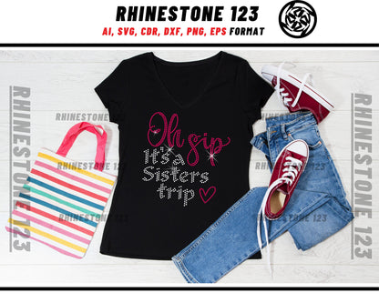 Oh Sip Its A Sisters Trip Rhinestone Template, Rhinestone File for SS10, Rhinestone SVG, cricut, silhouette, PNG, AI, cdr, dxf, eps