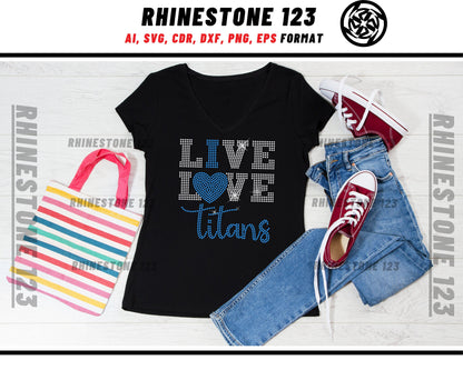 Live Love Titans Rhinestone Template, cricut, silhouette, Rhinestone SVG, Rhinestone File for SS10, PNG, AI, cdr, dxf, eps