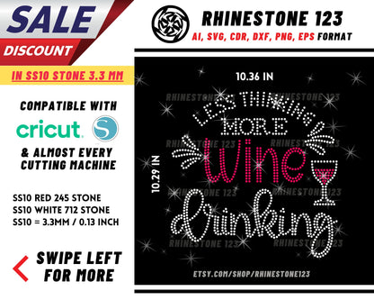 Less Thinking More Wine Drinking Rhinestone Template, Rhinestone SVG, cricut, silhouette, Rhinestone File for SS10, PNG, AI, cdr, dxf, eps