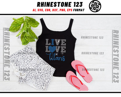 Live Love Titans Rhinestone Template, cricut, silhouette, Rhinestone SVG, Rhinestone File for SS10, PNG, AI, cdr, dxf, eps