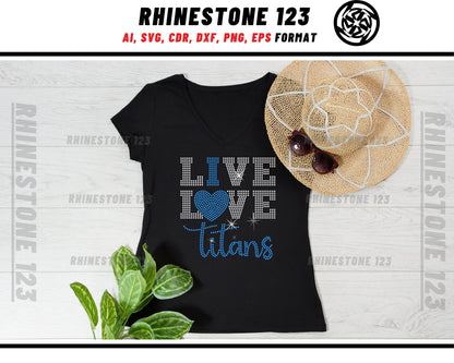 Live Love Titans Rhinestone Template, cricut, silhouette, Rhinestone SVG, Rhinestone File for SS10, PNG, AI, cdr, dxf, eps