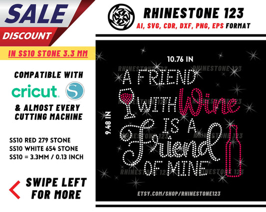 A Friend With Wine Is A Friend Of Mine Rhinestone Template, Rhinestone File for SS10, Rhinestone SVG, cricut, silhouette, PNG, cdr, dxf, eps