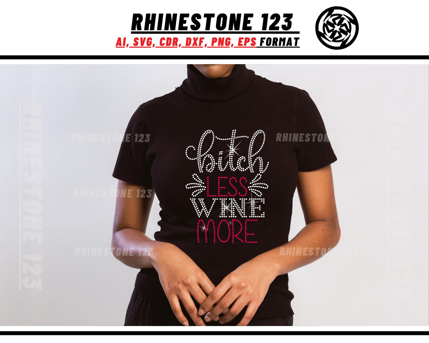 Bitch Less Wine More Rhinestone Template, Rhinestone File for SS10, Rhinestone SVG, cricut, silhouette, PNG, AI, cdr, dxf, eps