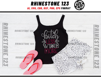 Bitch Less Wine More Rhinestone Template, Rhinestone File for SS10, Rhinestone SVG, cricut, silhouette, PNG, AI, cdr, dxf, eps