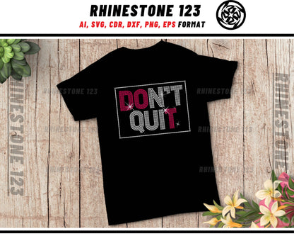 Dont Quit Rhinestone Template for Cricut rhinestone template material rhinestone SS10 Instant Download File svg eps png dxf ai cdr