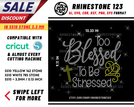 Too Blessed To Be Stressed Rhinestone Template, cricut, silhouette, Rhinestone SVG, Rhinestone File for SS10, PNG, AI, cdr, dxf, eps