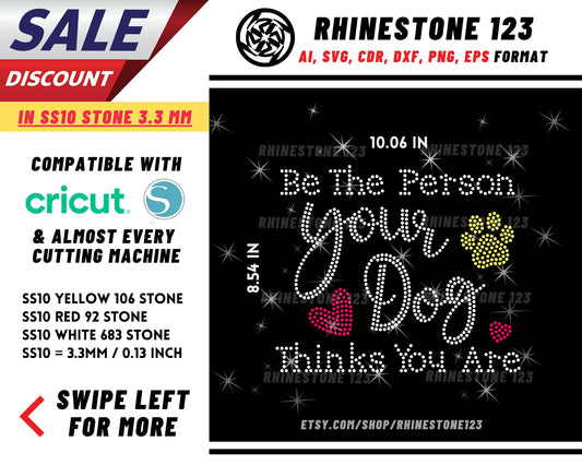 Be The Person Your Dog Thinks You Are Rhinestone Template, cricut, silhouette, Rhinestone SVG, Rhinestone File for SS10, PNG, AI, cdr, dxf