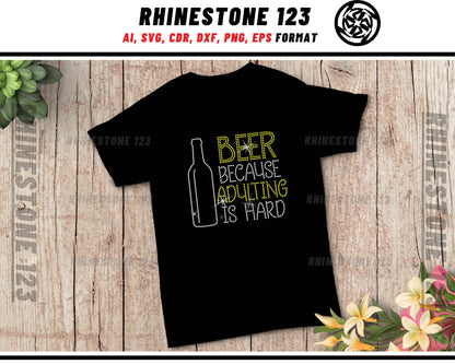 Beer Because Adulting is Hard Rhinestone Template for Cricut rhinestone template material rhinestone SS10 Instant Download File svg png dxf