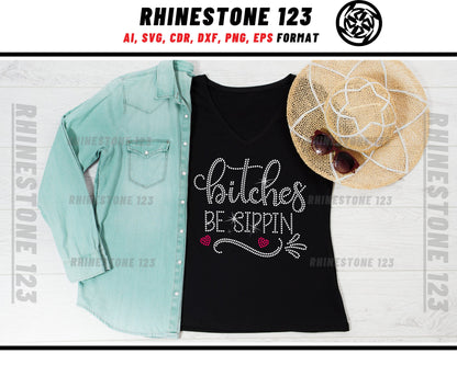 Bitches Be Sippin Rhinestone Template, cricut, silhouette, Rhinestone SVG, Rhinestone File for SS10, PNG, AI, cdr, dxf, eps