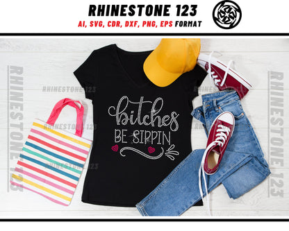 Bitches Be Sippin Rhinestone Template, cricut, silhouette, Rhinestone SVG, Rhinestone File for SS10, PNG, AI, cdr, dxf, eps