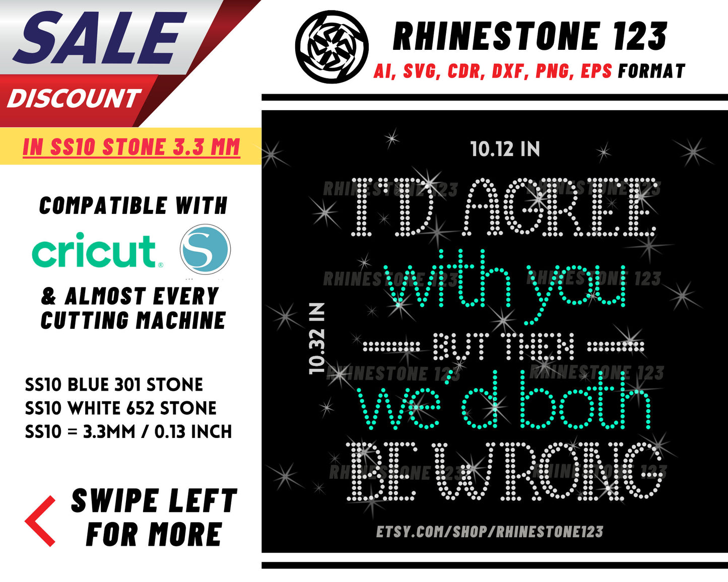 I'd Agree With You But Then We'd Both Be Wrong Rhinestone Template, SS10, Rhinestone SVG, cricut, silhouette, PNG, AI, cdr, dxf, eps