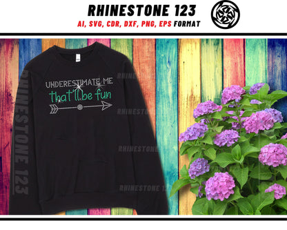 Underestimate Me That'll Be Fun Rhinestone Template, Rhinestone SVG, cricut, silhouette, Rhinestone File for SS10, PNG, AI, cdr, dxf, eps