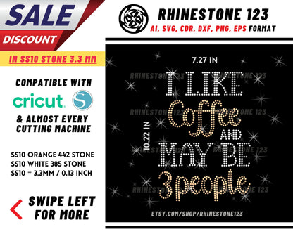 I Like Coffee And May Be 3 People Rhinestone Template for Cricut rhinestone template material rhinestone SS10 Download File svg png dxf ai