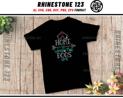 Home Is Where The Dogs Are Rhinestone Template for Cricut rhinestone template material rhinestone SS10 Instant Download File svg png dxf cdr