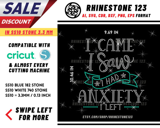 I Came I Saw I Had Anxiety I Left Rhinestone Template, Rhinestone File for SS10, Rhinestone SVG, cricut, silhouette, PNG, AI, cdr, dxf, eps