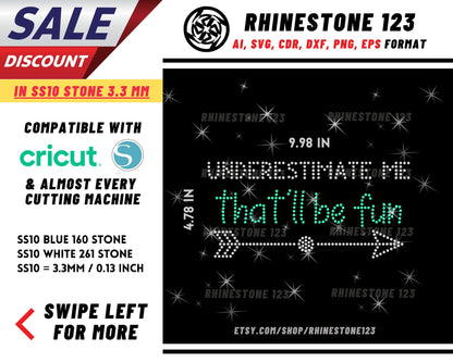 Underestimate Me That'll Be Fun Rhinestone Template, Rhinestone SVG, cricut, silhouette, Rhinestone File for SS10, PNG, AI, cdr, dxf, eps