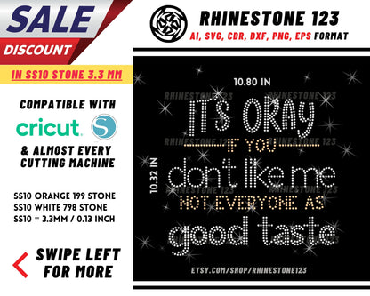 Its Okay If You Dont Like Me Not Everyone Has Good Taste Rhinestone Template, cricut, silhouette, Rhinestone SVG, SS10, PNG, cdr, dxf, eps