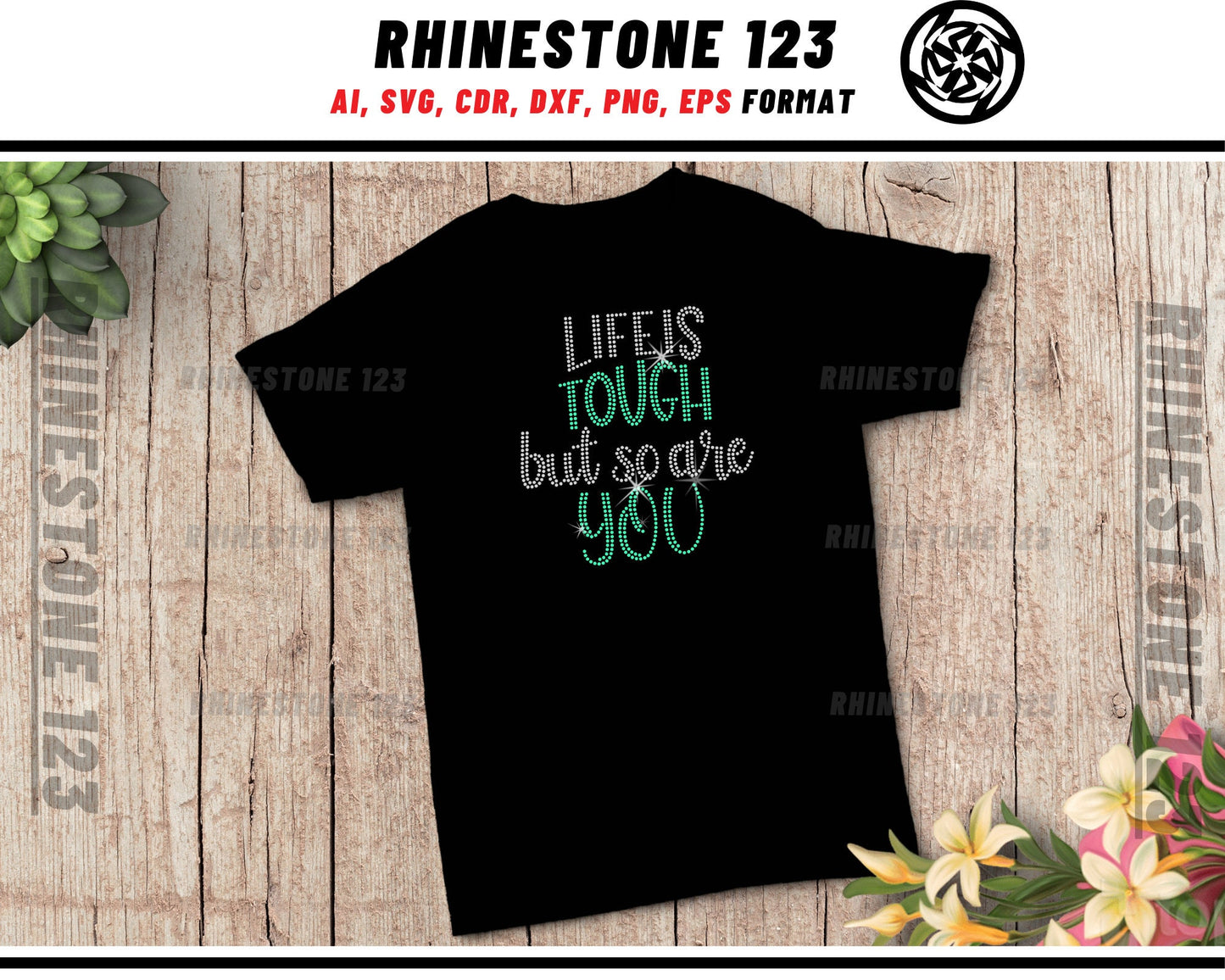 Life Is Tough But So Are You Rhinestone Template, Rhinestone SVG, cricut, silhouette, Rhinestone File for SS10, PNG, AI, cdr, dxf, eps