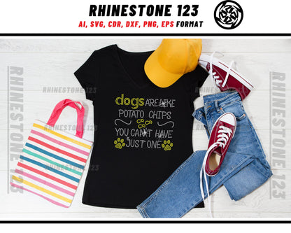 Dogs Are Like Potato Chips You Cant Have Just One Rhinestone Template, cricut, silhouette, Rhinestone SVG, SS10, PNG, AI, cdr, dxf, eps