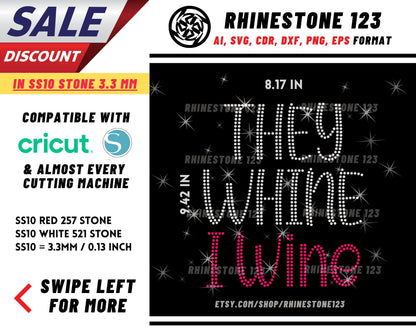 They Whine I Wine Rhinestone Template, cricut, silhouette, Rhinestone SVG, Rhinestone File for SS10, PNG, AI, cdr, dxf, eps