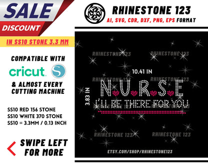 Nurse I'll Be There For You Rhinestone Template, cricut, silhouette, Rhinestone SVG, Rhinestone File for SS10, PNG, AI, cdr, dxf, eps