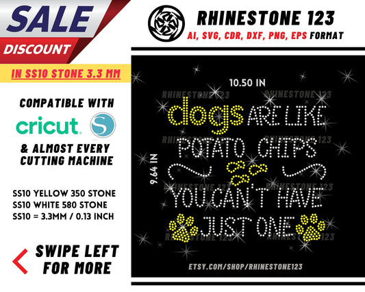 Dogs Are Like Potato Chips You Cant Have Just One Rhinestone Template, cricut, silhouette, Rhinestone SVG, SS10, PNG, AI, cdr, dxf, eps