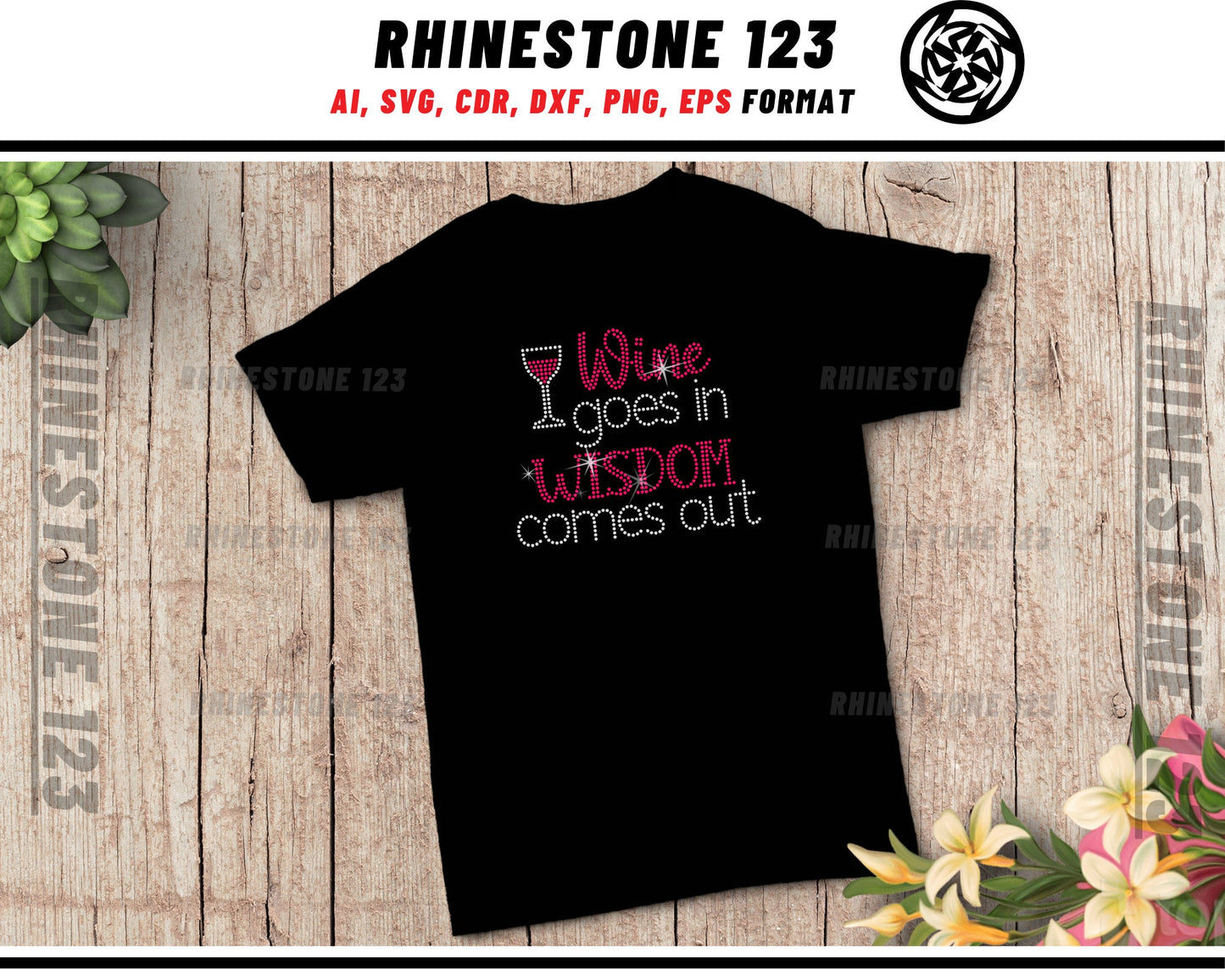 Wine Goes In Wisdom Comes Out Rhinestone Template, cricut, silhouette, Rhinestone SVG, Rhinestone File for SS10, PNG, AI, cdr, dxf, eps